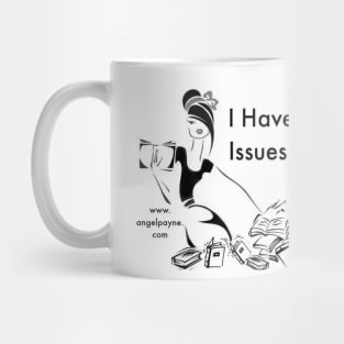 I have Issues Mug